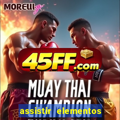 assistir elementos online dublado drive